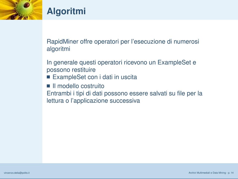 uscita Il modello costruito Entrambi i tipi di dati possono essere salvati su file per la