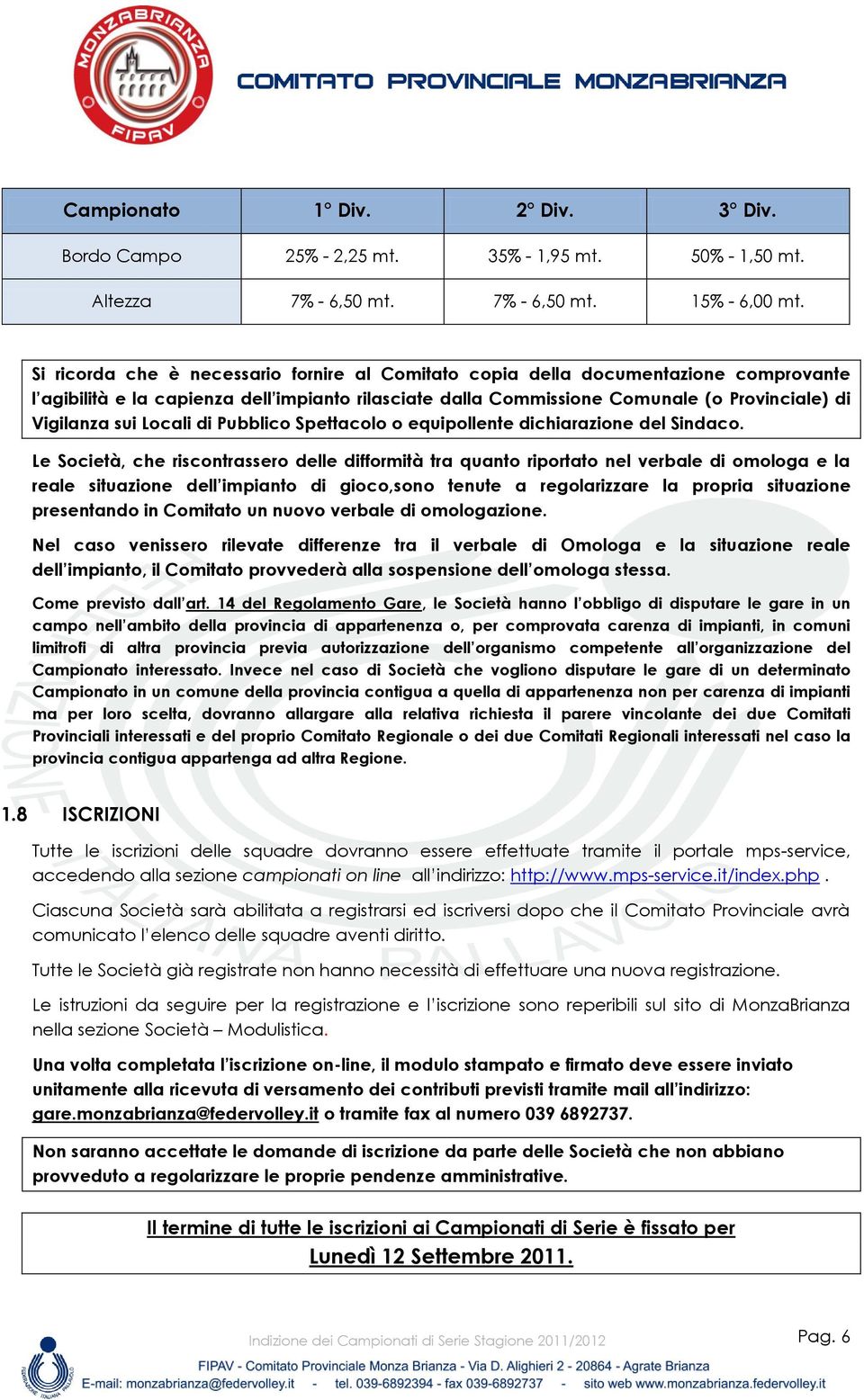 Locali di Pubblico Spettacolo o equipollente dichiarazione del Sindaco.