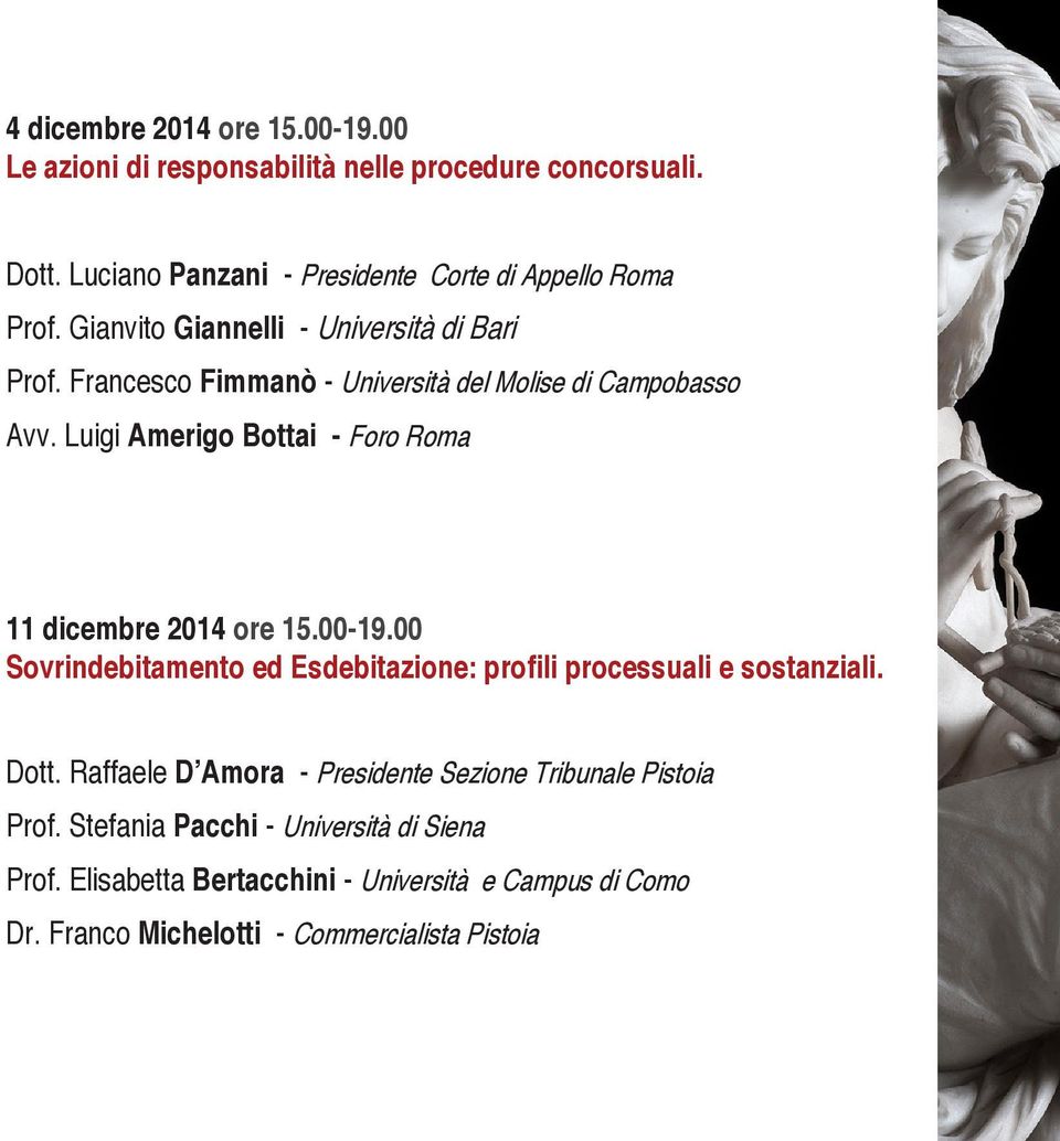 Luigi Amerigo Bottai - Foro Roma 11 dicembre 2014 ore 15.00-19.00 Sovrindebitamento ed Esdebitazione: profili processuali e sostanziali. Dott.