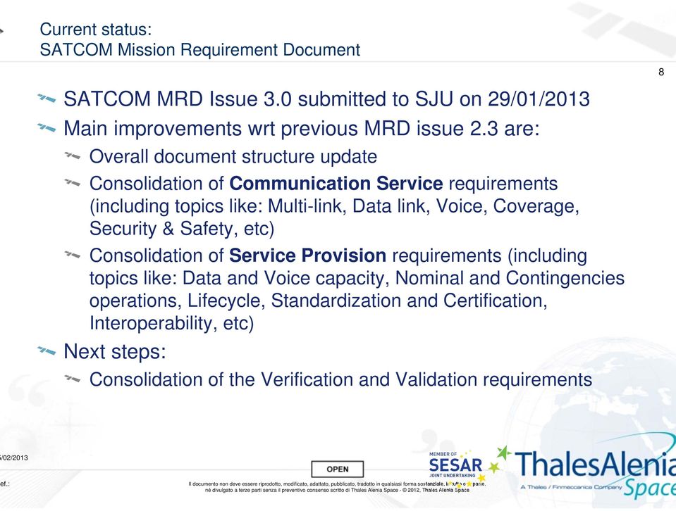 Coverage, Security & Safety, etc) Consolidation of Service Provision requirements (including topics like: Data and Voice capacity, Nominal and