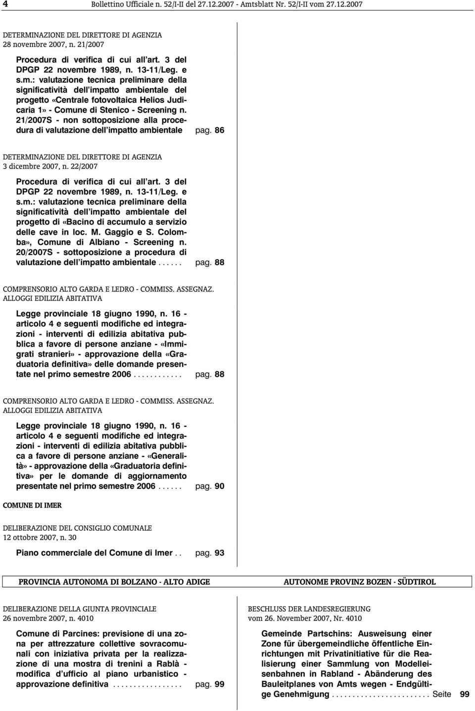 re 1989, n. 13-11/Leg. e s.m.: valutazione tecnica preliminare della significatività dell impatto ambientale del progetto «Centrale fotovoltaica Helios Judicaria 1» - Comune di Stenico - Screening n.