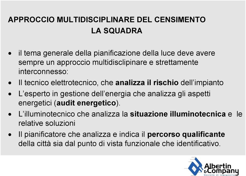 dell energia che analizza gli aspetti energetici (audit energetico).