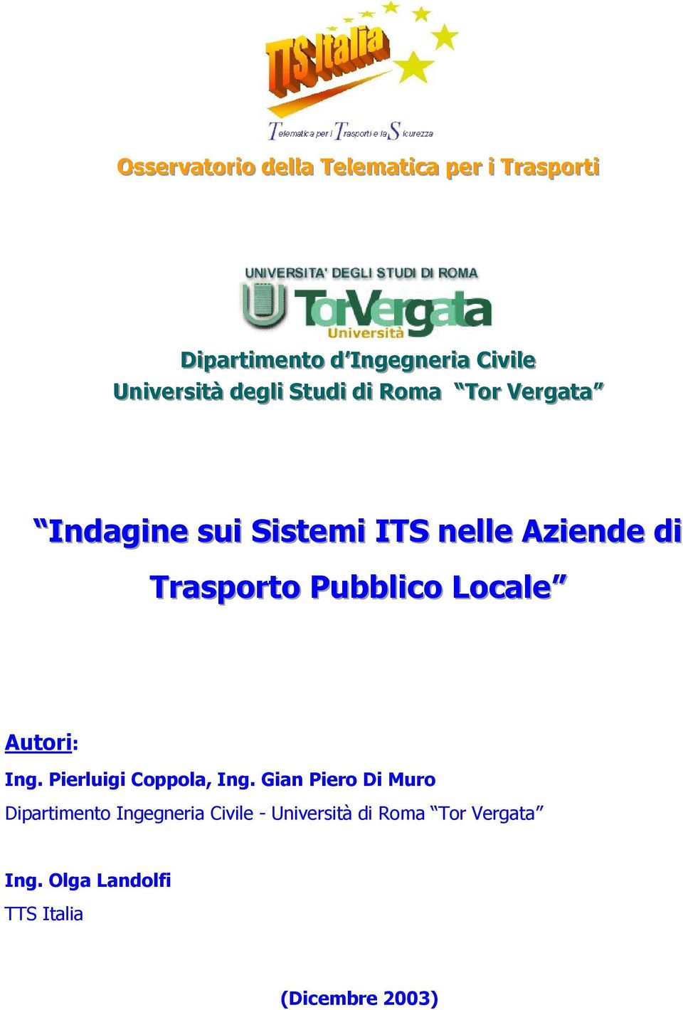 Aziende di Trasporto Pubblico Locale Autori: Ing. Pierluigi Coppola, Ing.