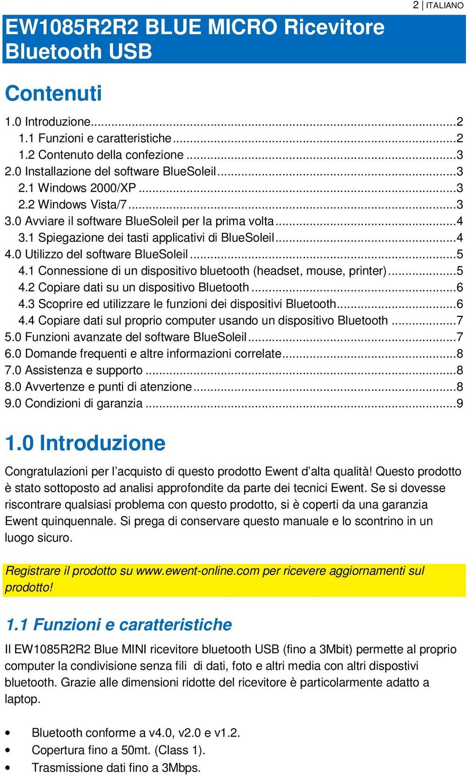 1 Spiegazione dei tasti applicativi di BlueSoleil... 4 4.0 Utilizzo del software BlueSoleil... 5 4.1 Connessione di un dispositivo bluetooth (headset, mouse, printer)... 5 4.2 Copiare dati su un dispositivo Bluetooth.