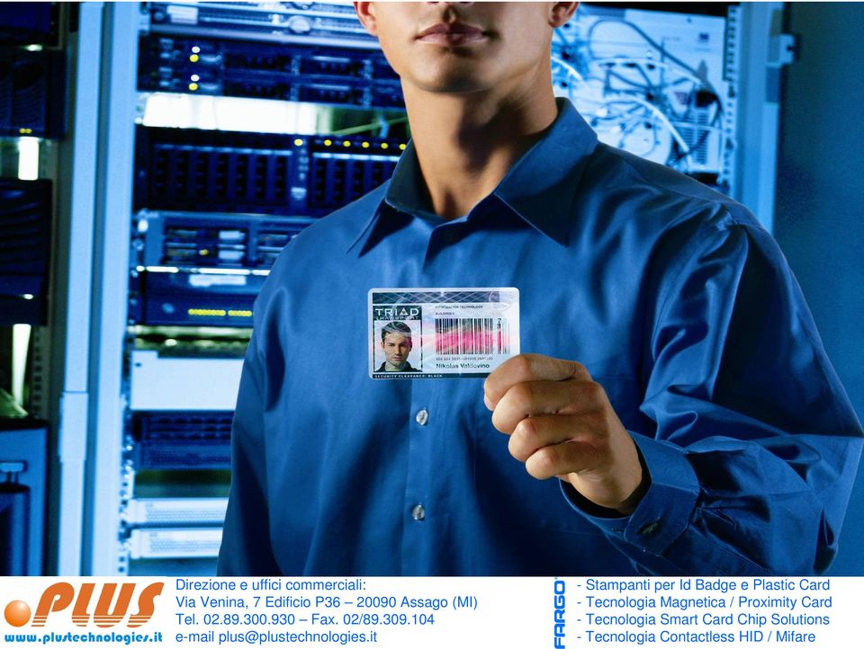 it - Stampanti per Id Badge e Plastic Card - Tecnologia Magnetica /