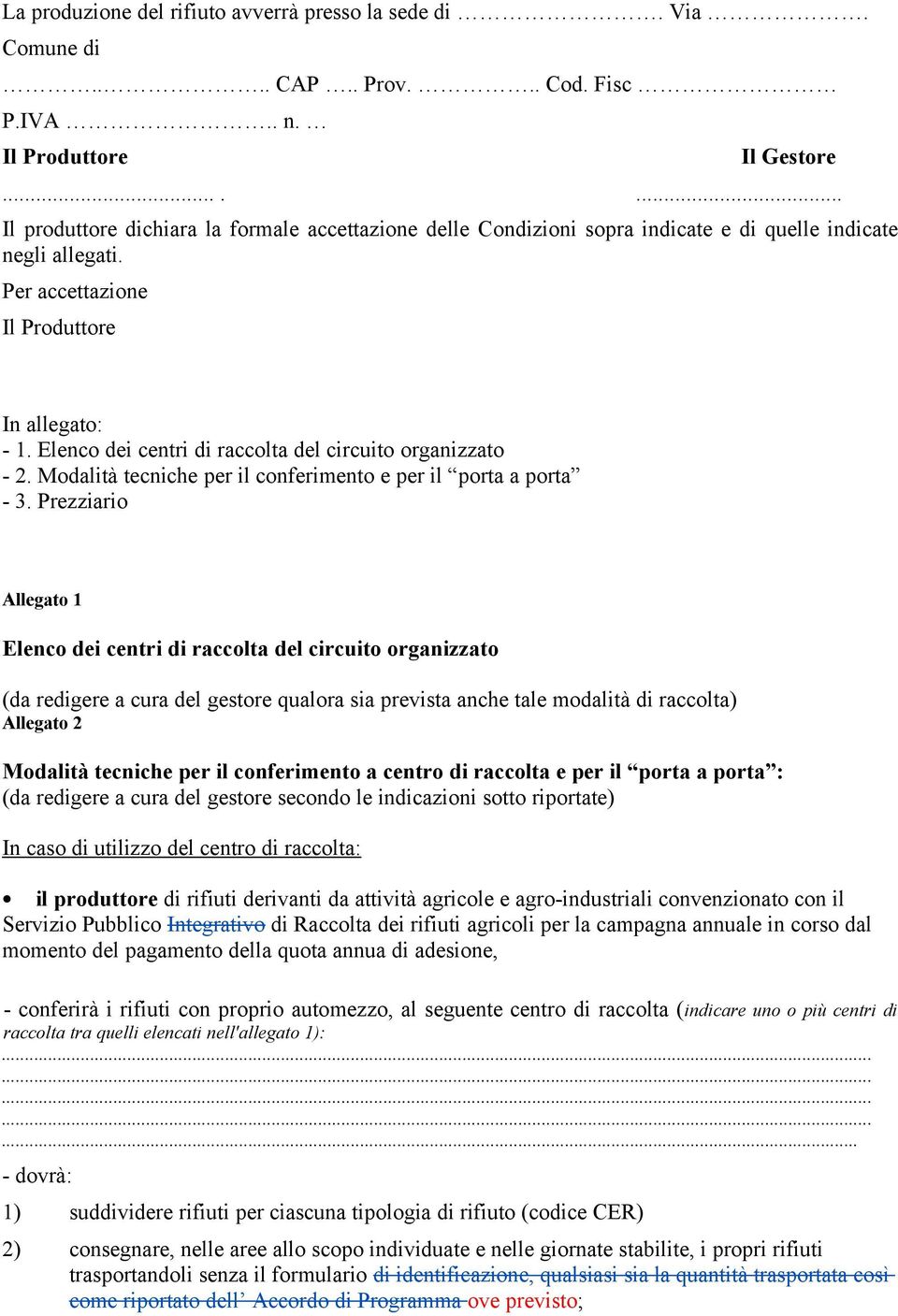 Elenco dei centri di raccolta del circuito organizzato - 2. Modalità tecniche per il conferimento e per il porta a porta - 3.