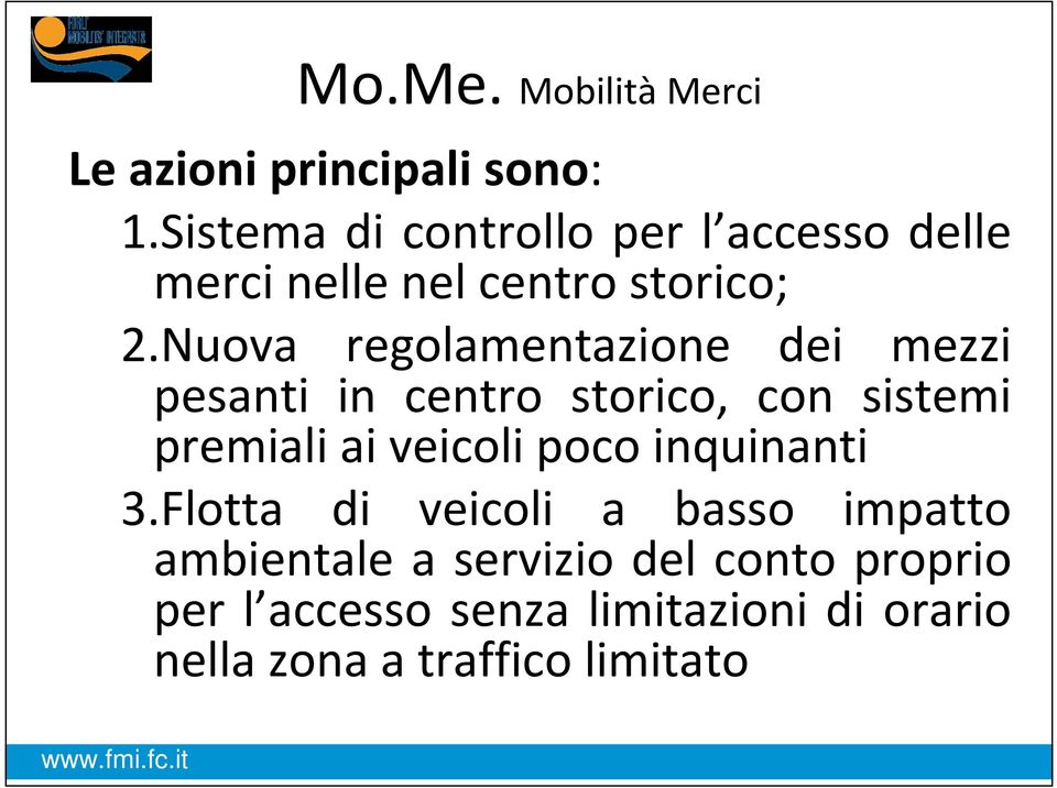 Nuova regolamentazione dei mezzi pesanti in centro storico, con sistemi premiali ai veicoli