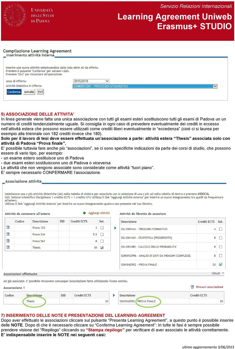 esempio alla triennale con 182 crediti invece che 180).