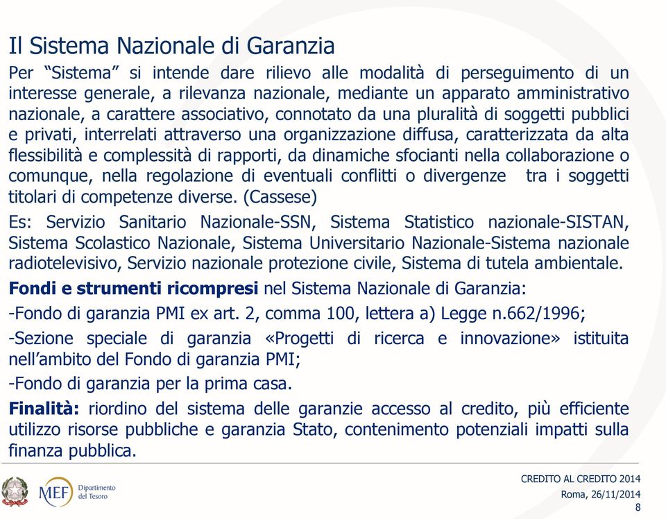 dinamiche sfocianti nella collaborazione o comunque, nella regolazione di eventuali conflitti o divergenze tra i soggetti titolari di competenze diverse.