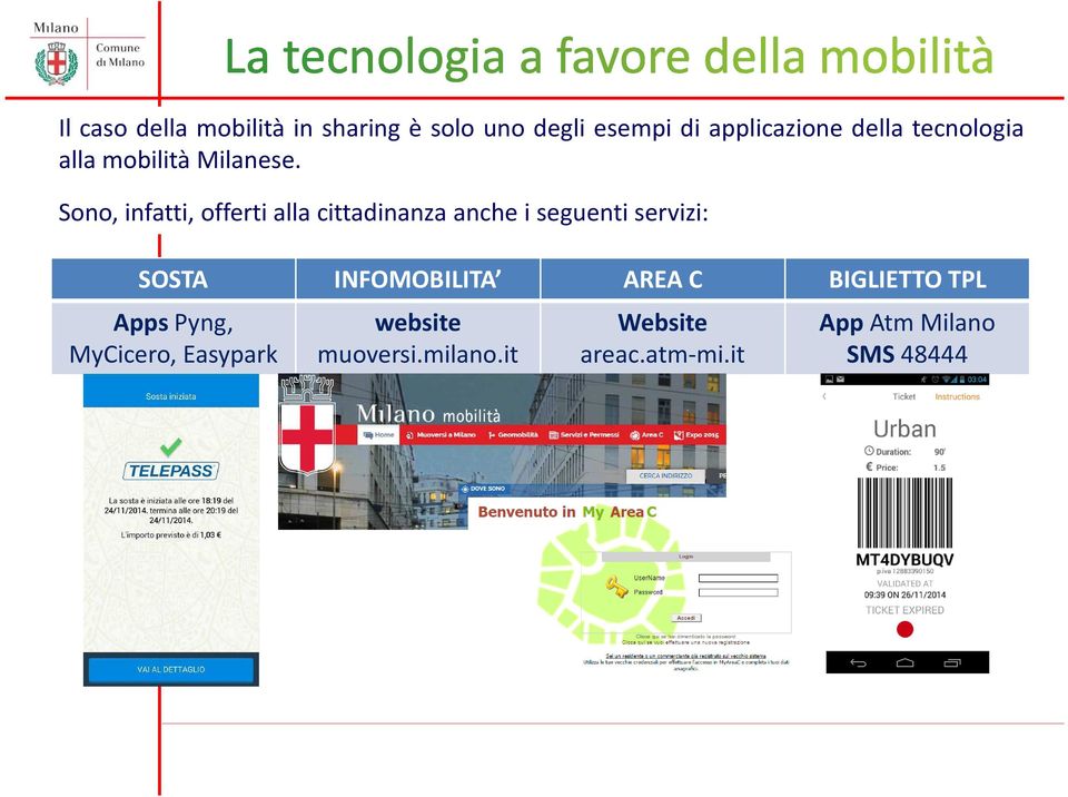 Sono, infatti, offerti alla cittadinanza anche i seguenti servizi: SOSTA