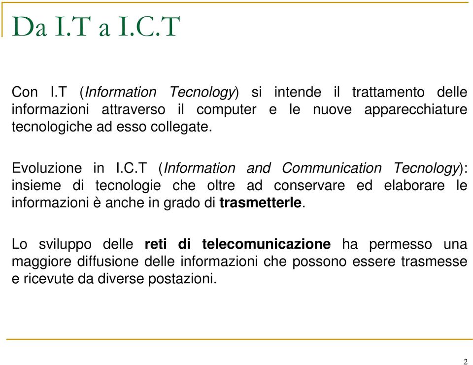 tecnologiche ad esso collegate. Evoluzione in I.C.