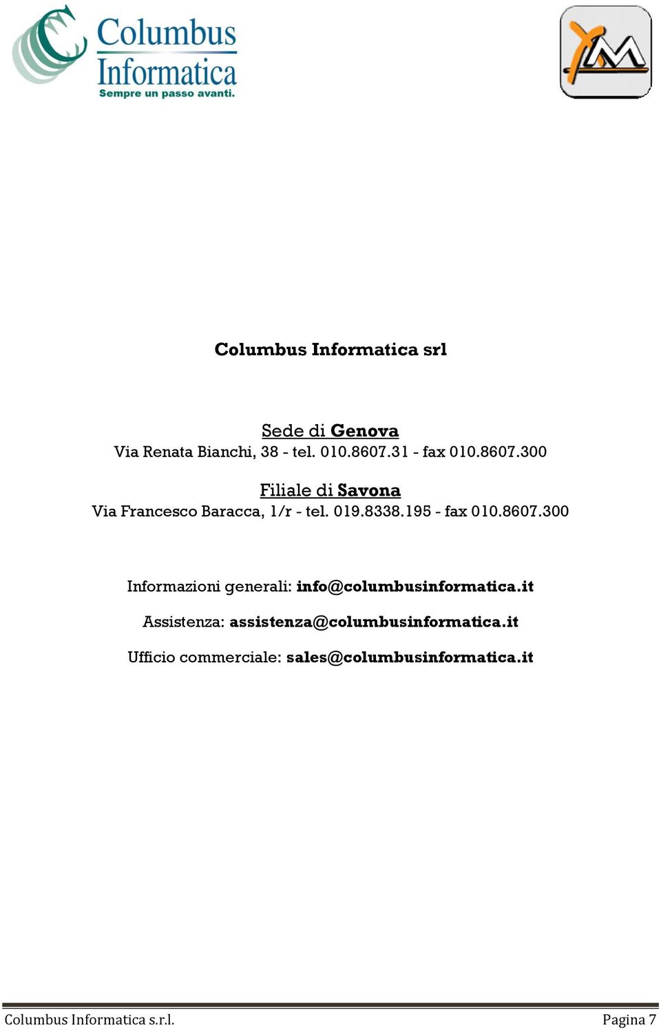 it Assistenza: assistenza@columbusinformatica.