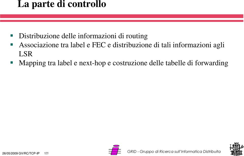 tali informazioni agli LSR Mapping tra label e next-hop e