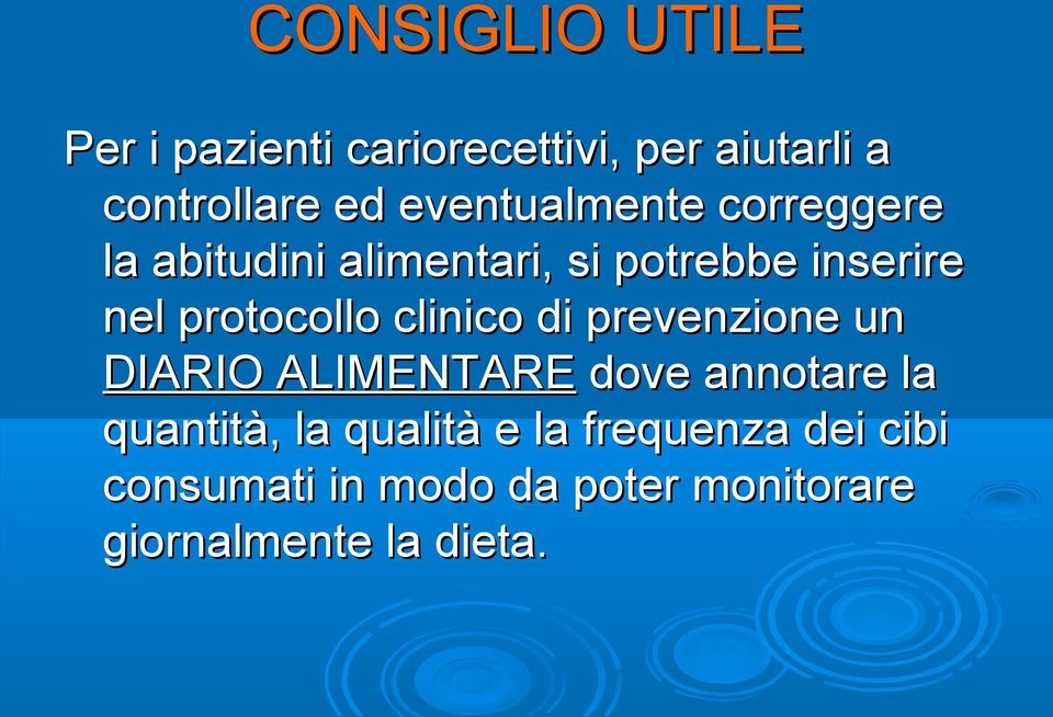 protocollo clinico di prevenzione un DIARIO ALIMENTARE dove annotare la quantità,