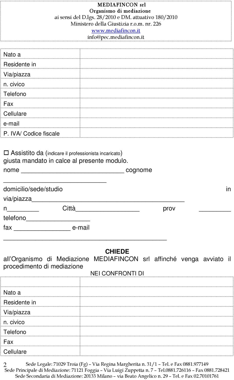 nome cognome domicilio/sede/studio via/piazza n Città prov telefono fax