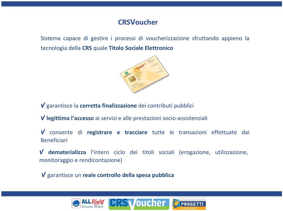 prestazioni socio-assistenziali consente di registrare e tracciare tutte le transazioni effettuate dai Beneficiari dematerializza