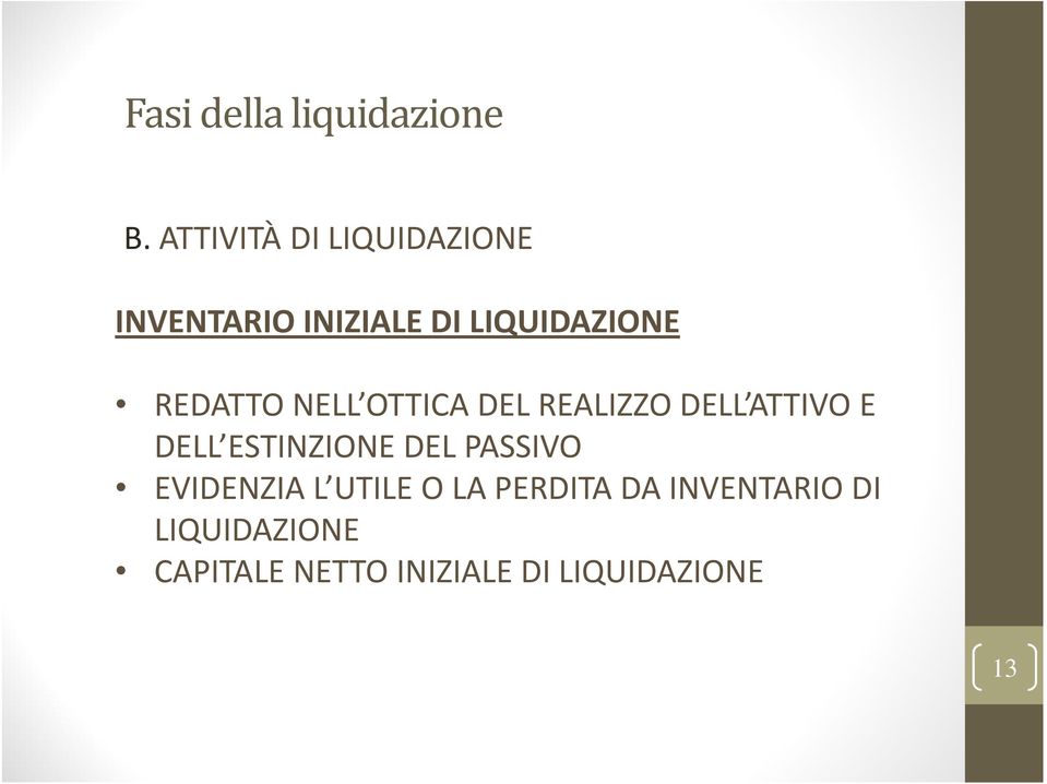 REDATTO NELL OTTICA DEL REALIZZO DELL ATTIVO E DELL ESTINZIONE DEL