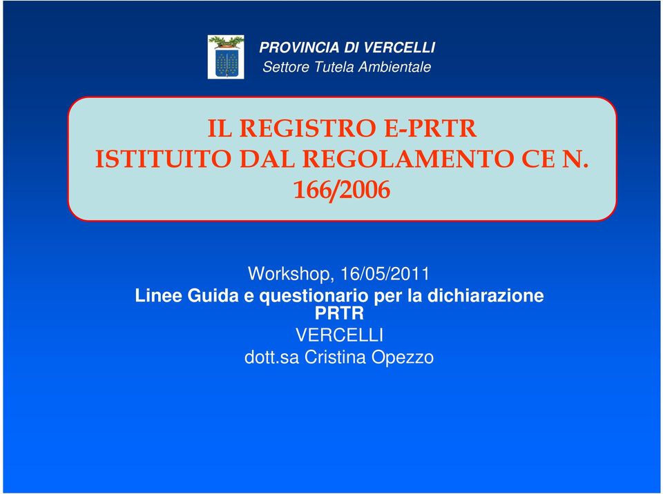 166/2006 Workshop, 16/05/2011 Linee Guida e