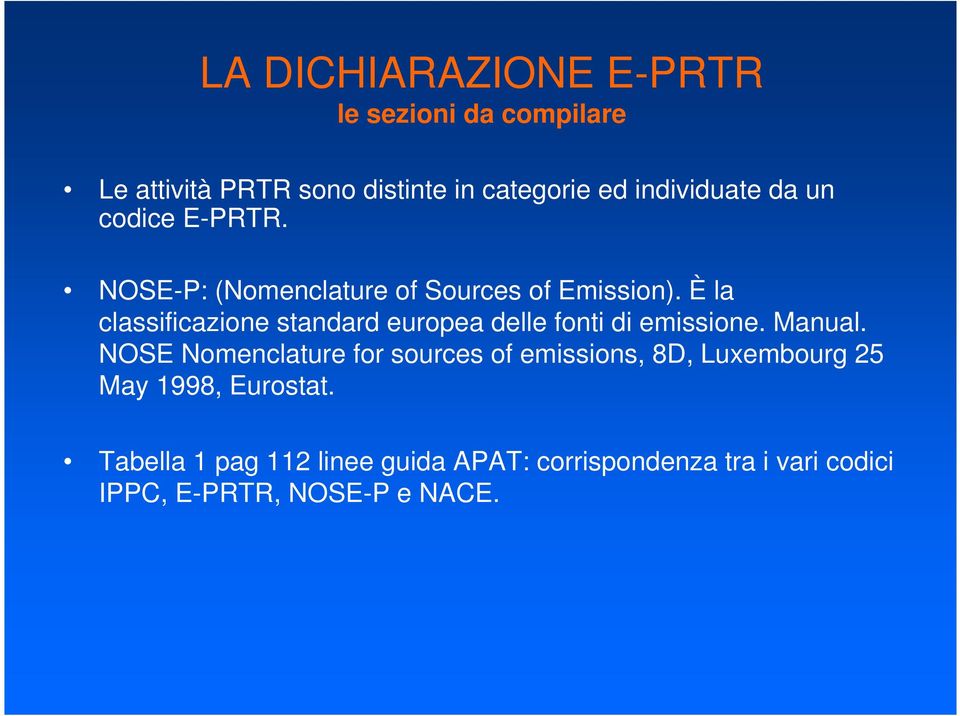 È la classificazione standard europea delle fonti di emissione. Manual.