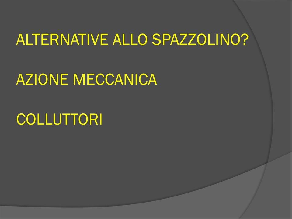 SPAZZOLINO?