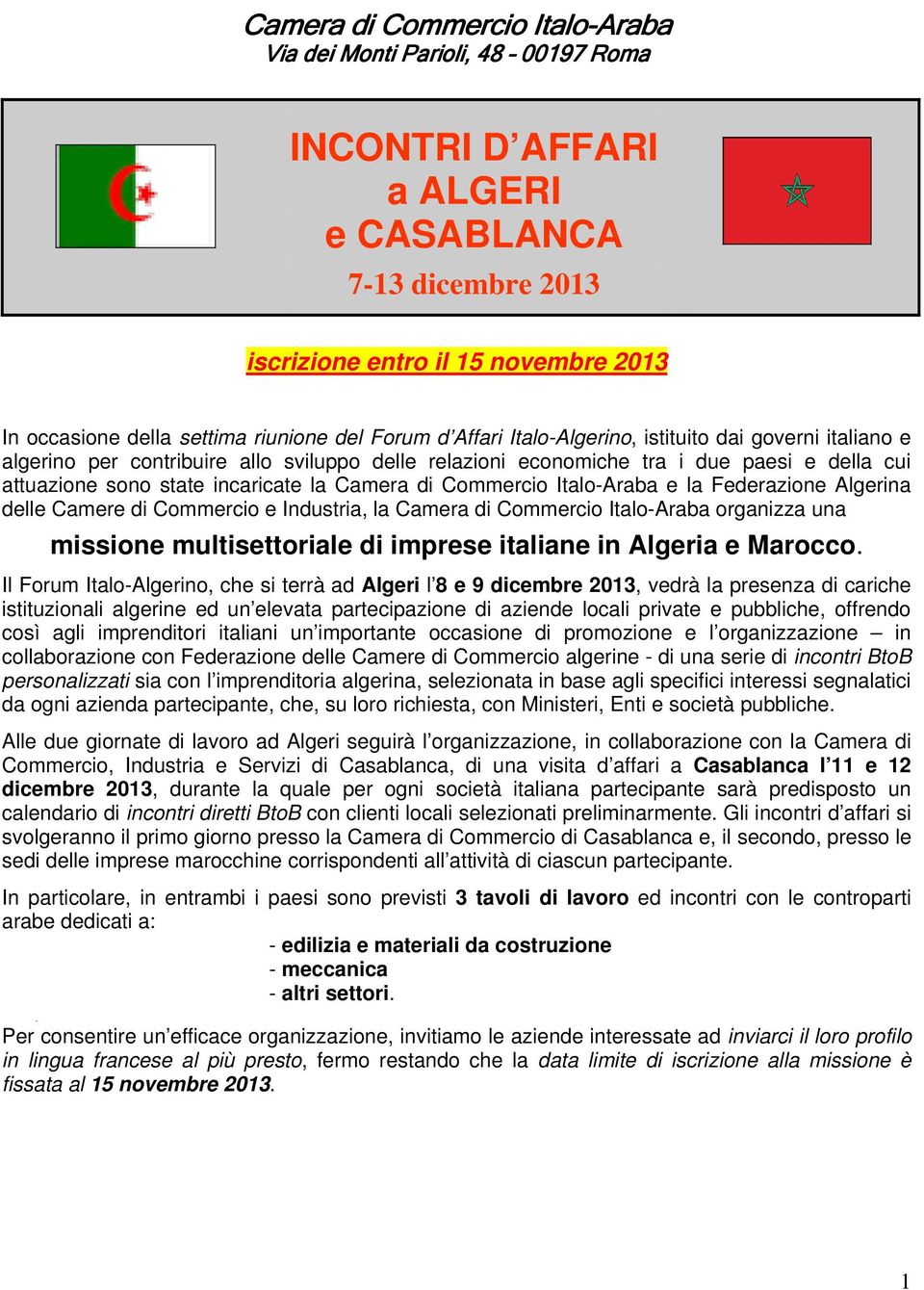 Camera di Commercio ItaloAraba e la Federazione Algerina delle Camere di Commercio e Industria, la Camera di Commercio ItaloAraba organizza una missione multisettoriale di imprese italiane in Algeria