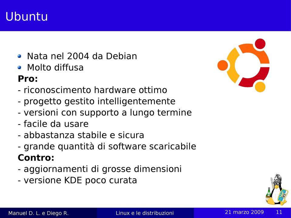 termine - facile da usare - abbastanza stabile e sicura - grande quantità di