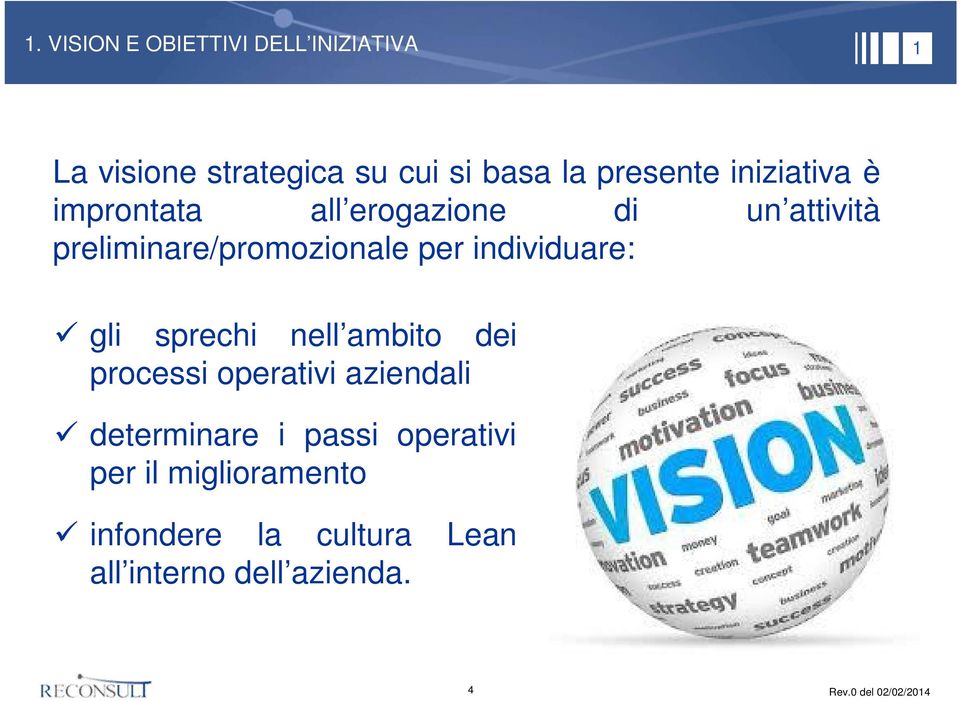 preliminare/promozionale per individuare: gli sprechi nell ambito dei processi