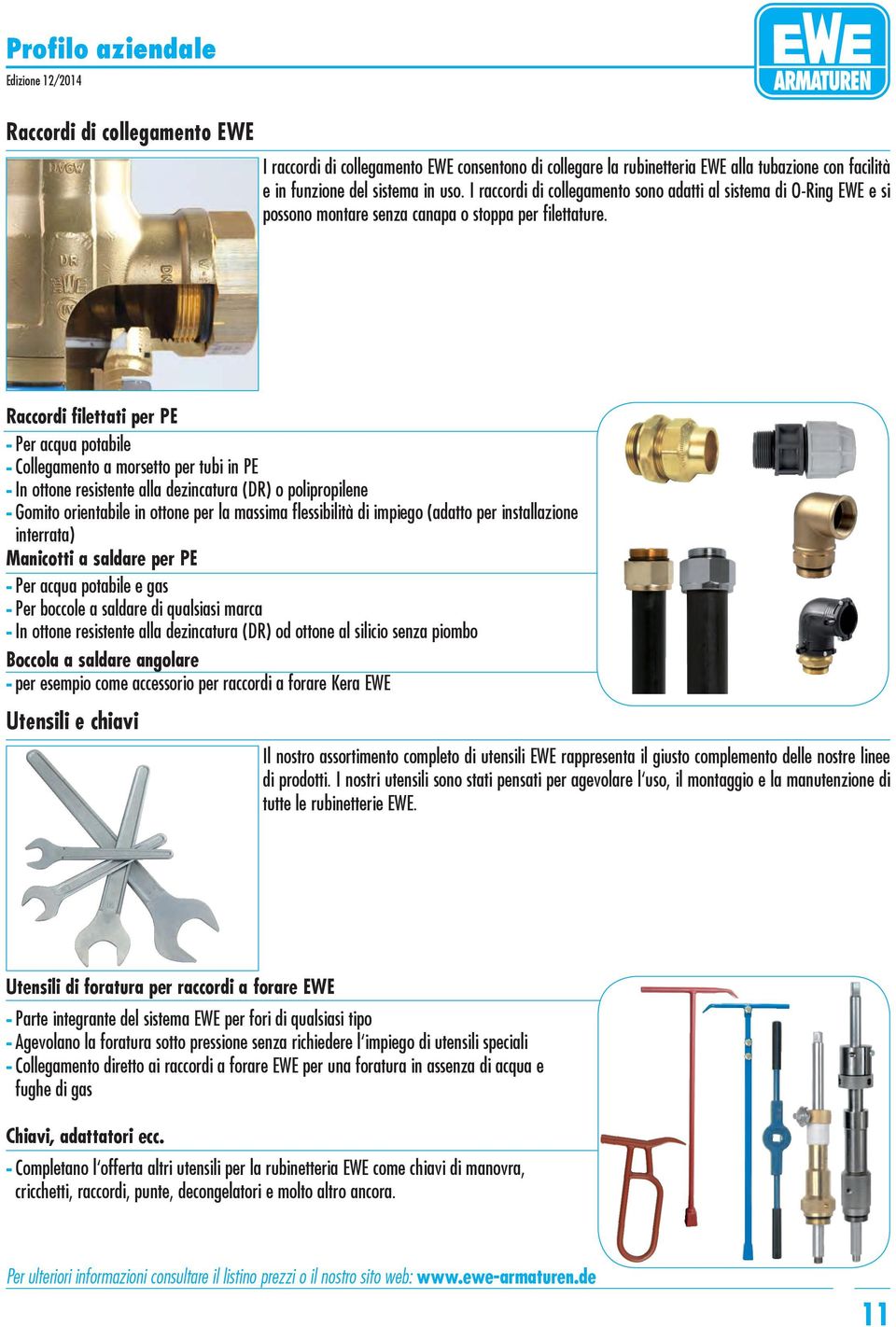 Raccordi filettati per PE - Per acqua potabile - Collegamento a morsetto per tubi in PE - In ottone resistente alla dezincatura (DR) o polipropilene - Gomito orientabile in ottone per la massima