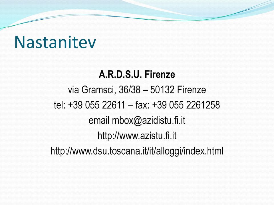 055 22611 fax: +39 055 2261258 email