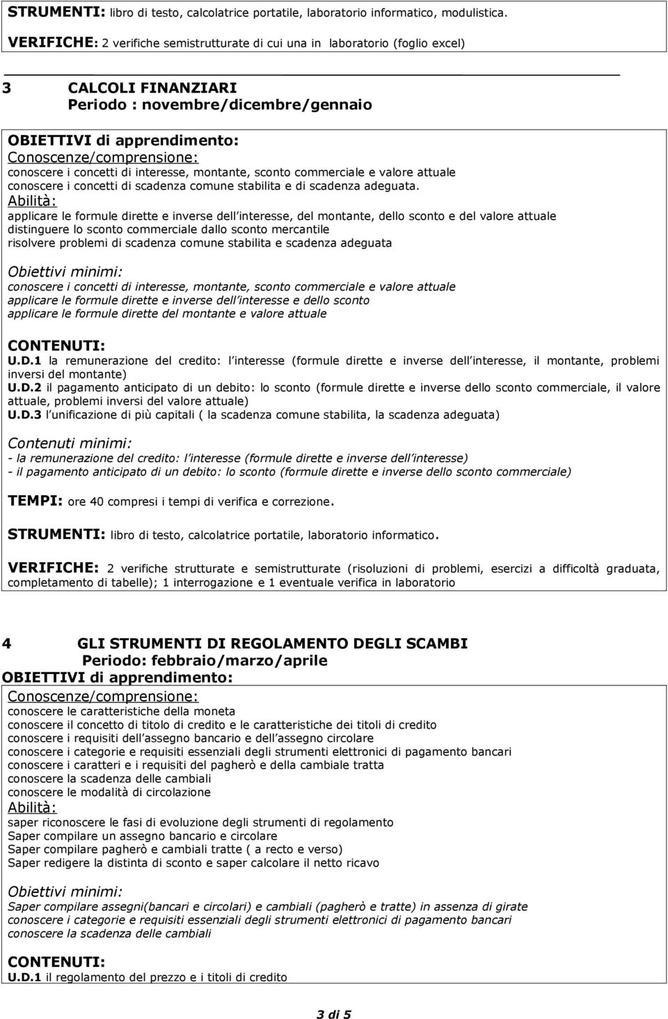 commerciale e valore attuale conoscere i concetti di scadenza comune stabilita e di scadenza adeguata.