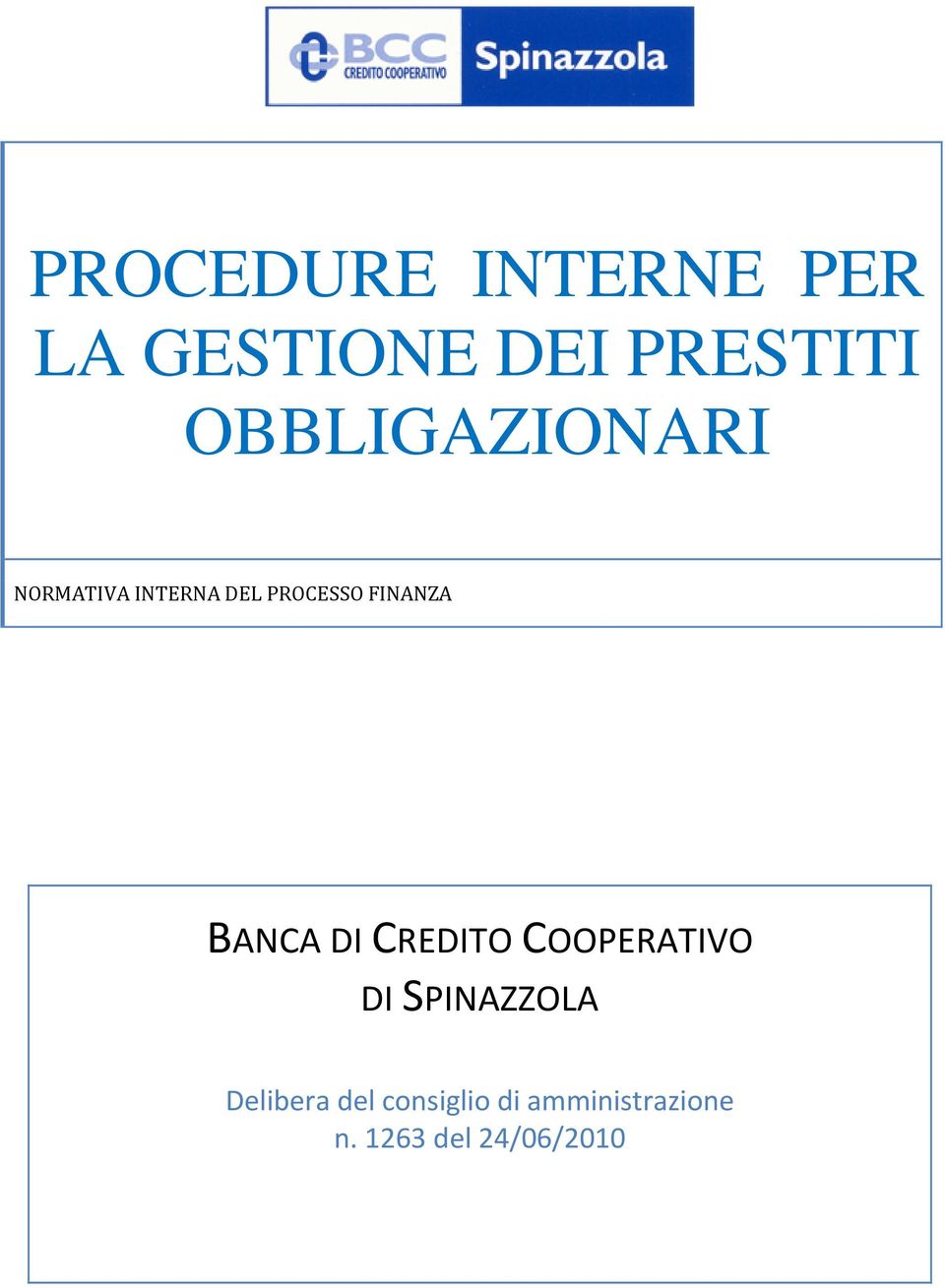 FINANZA BANCA DI CREDITO COOPERATIVO DI SPINAZZOLA