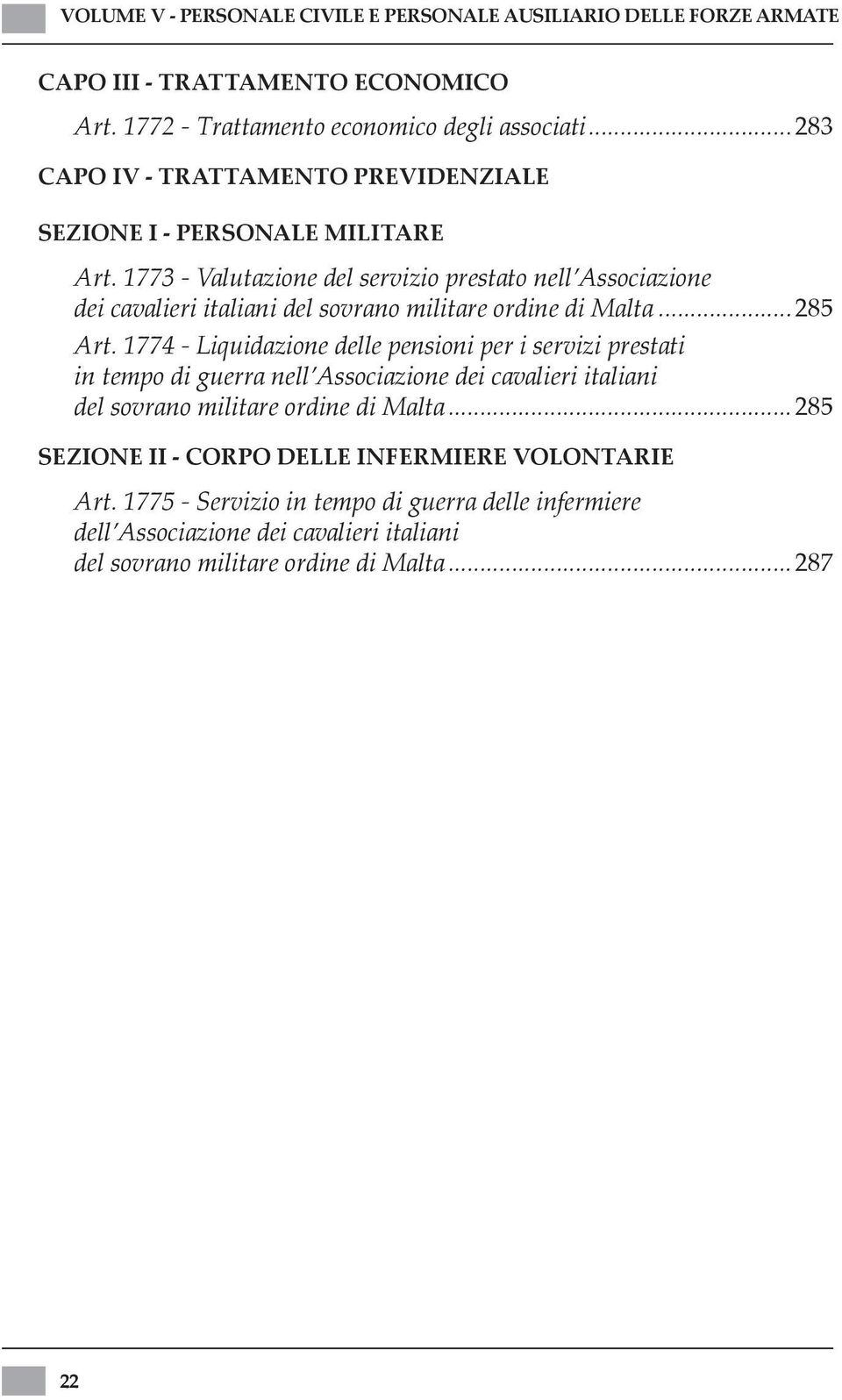 1773 - Valutazione del servizio prestato nell Associazione dei cavalieri italiani del sovrano militare ordine di Malta...285 Art.