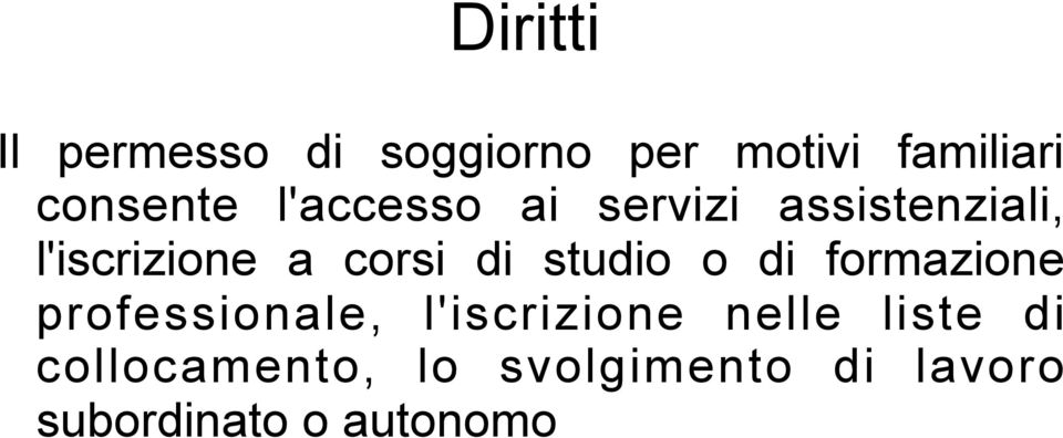 studio o di formazione professionale, l'iscrizione nelle liste