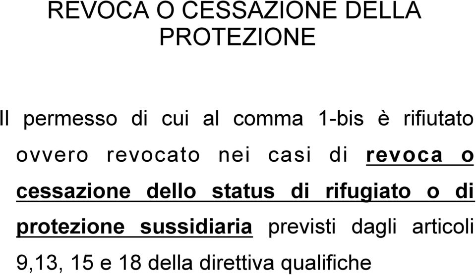 cessazione dello status di rifugiato o di protezione