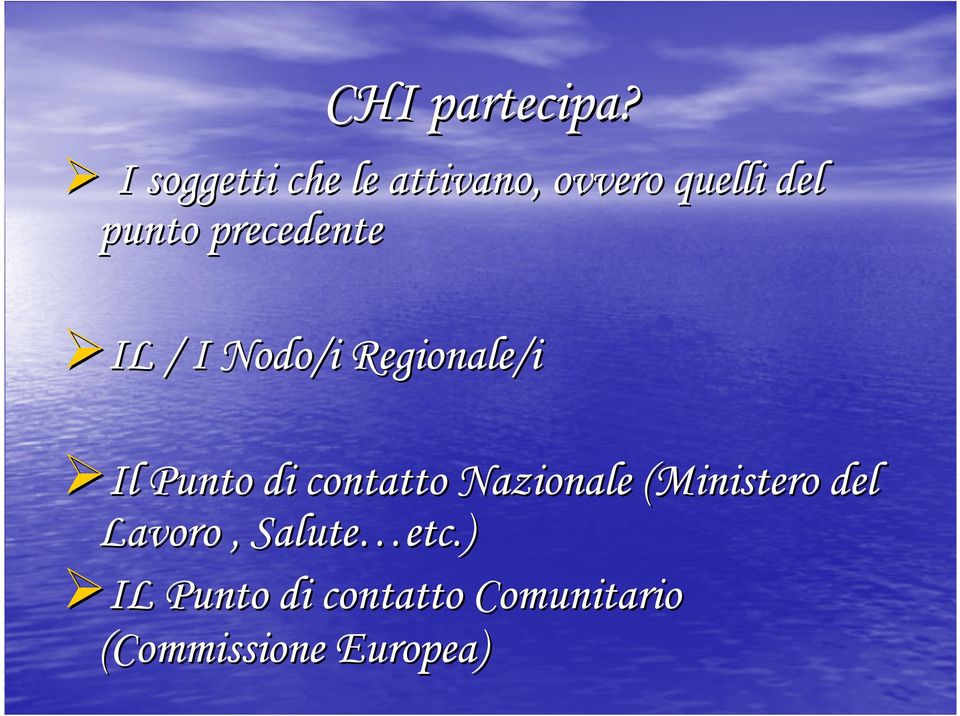 precedente IL / I Nodo/i Regionale/i Il Punto di contatto