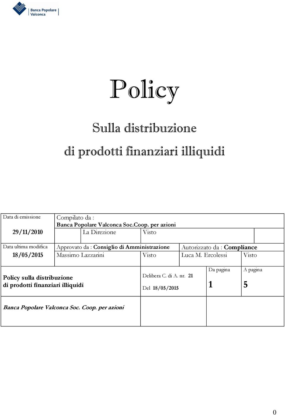 Autorizzato da : Compliance 18/05/2015 Massimo Lazzarini Visto Luca M.