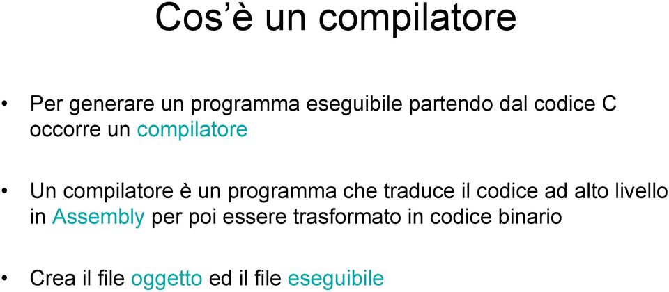 che traduce il codice ad alto livello in Assembly per poi essere