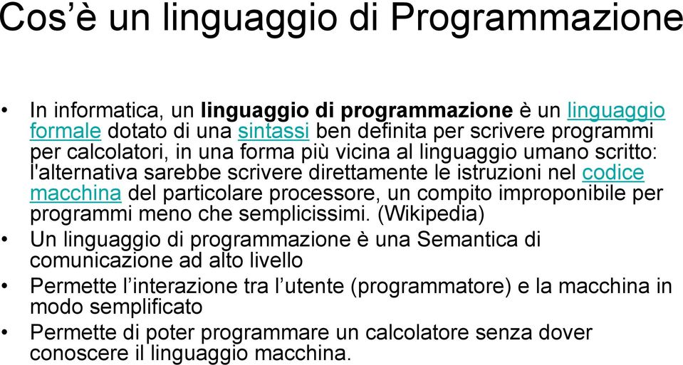 processore, un compito improponibile per programmi meno che semplicissimi.