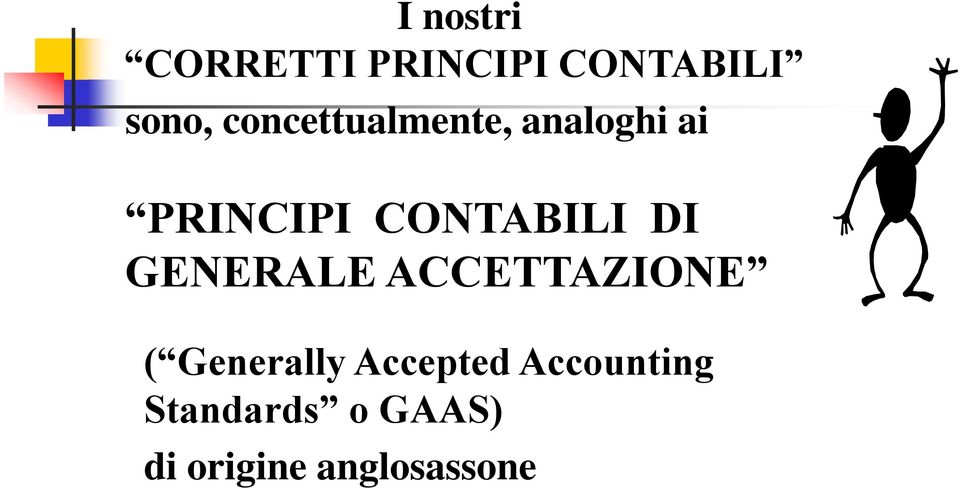 DI GENERALE ACCETTAZIONE ( Generally Accepted