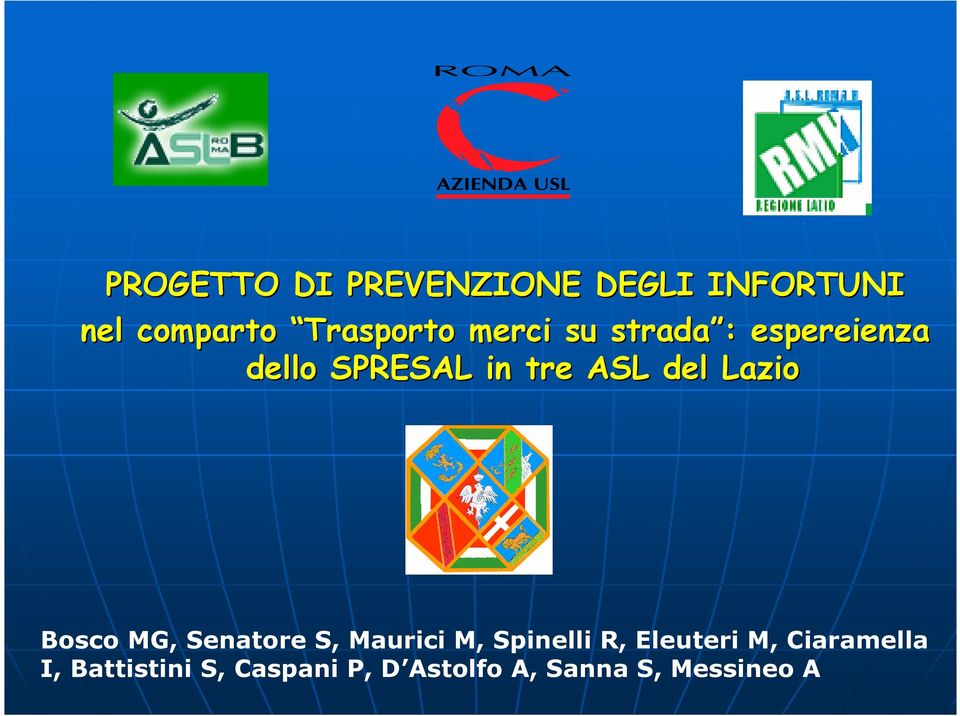 Lazio Bosco MG, Senatore S, Maurici M, Spinelli R, Eleuteri M,