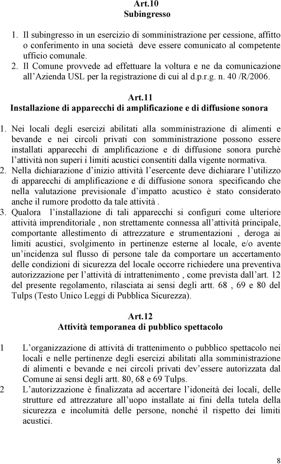 11 Installazione di apparecchi di amplificazione e di diffusione sonora 1.