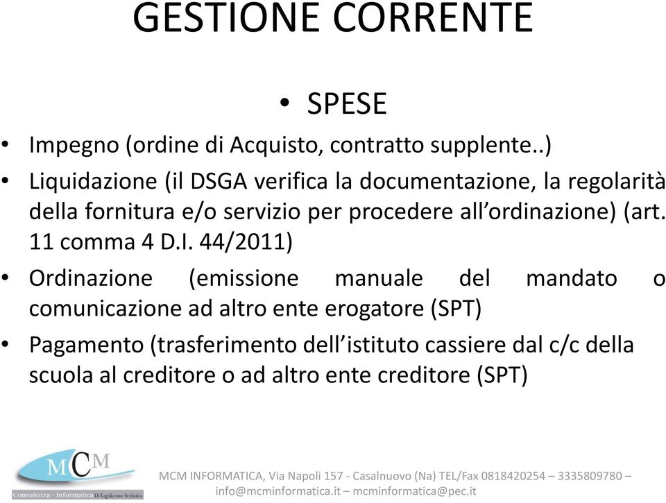 procedere all ordinazione) (art. 11comma4D.I.