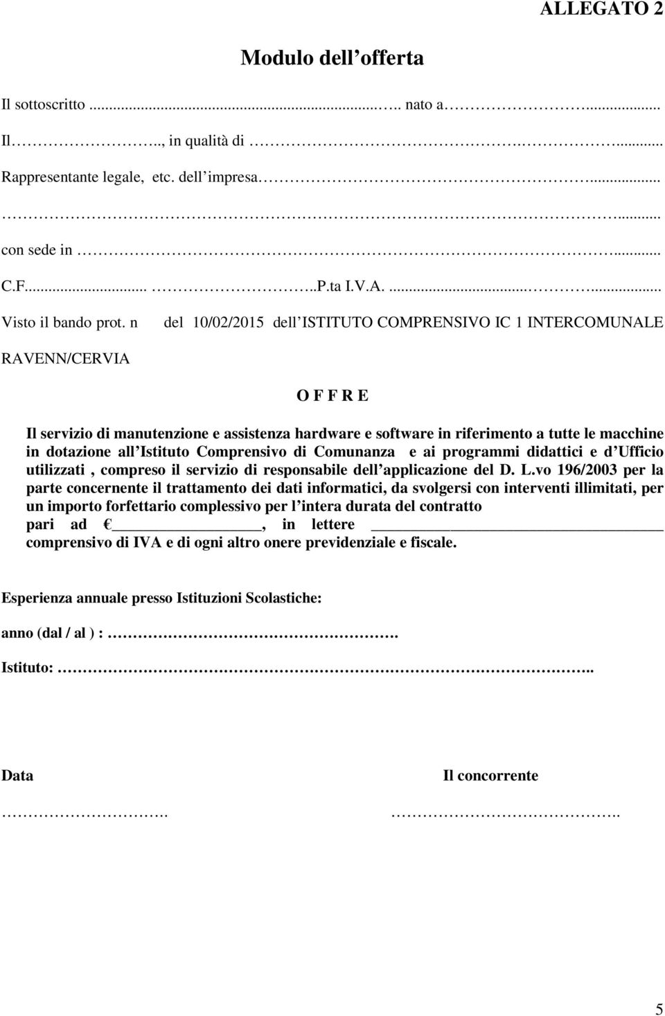 Istituto Comprensivo di Comunanza e ai programmi didattici e d Ufficio utilizzati, compreso il servizio di responsabile dell applicazione del D. L.