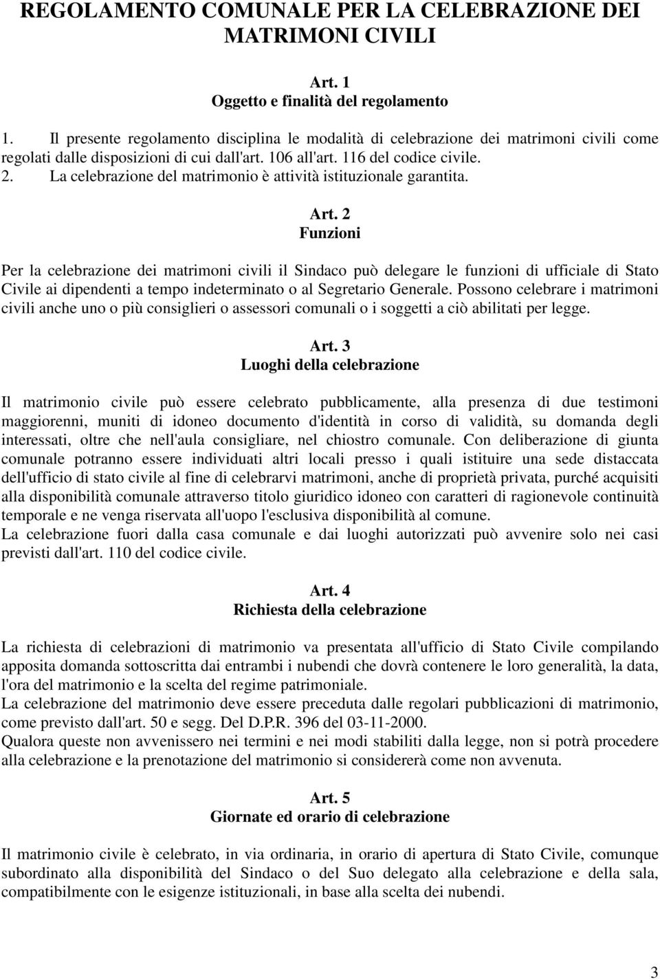 La celebrazione del matrimonio è attività istituzionale garantita. Art.