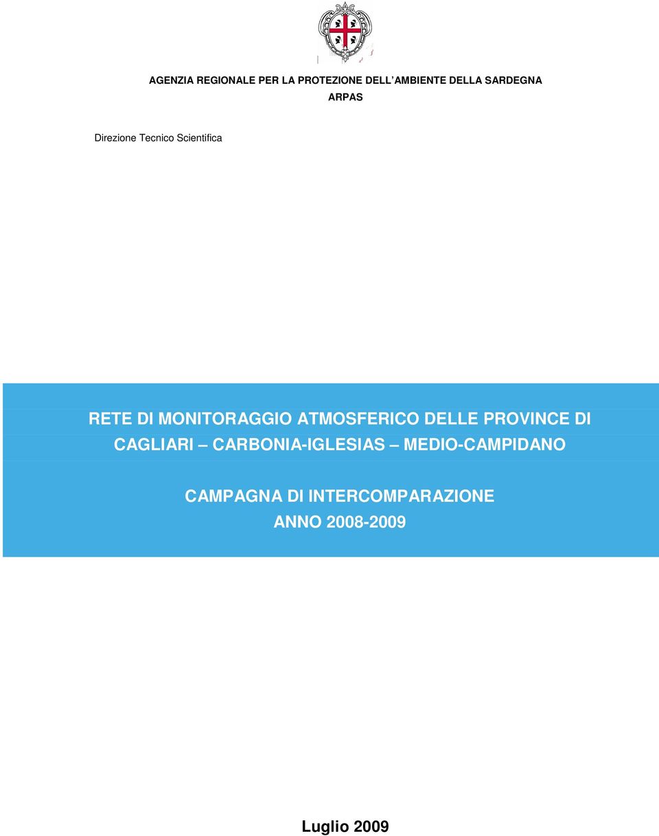 Monitoraggio Ambientale RETE DI MONITORAGGIO ATMOSFERICO DELLE PROVINCE DI