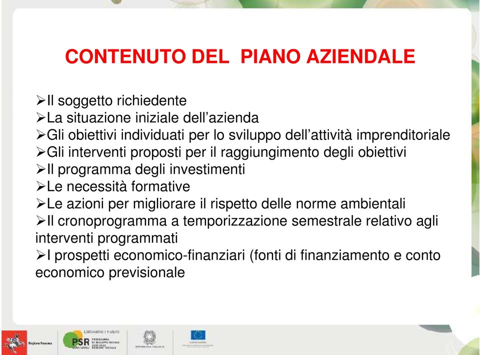 investimenti Le necessità formative Le azioni per migliorare il rispetto delle norme ambientali Il cronoprogramma a