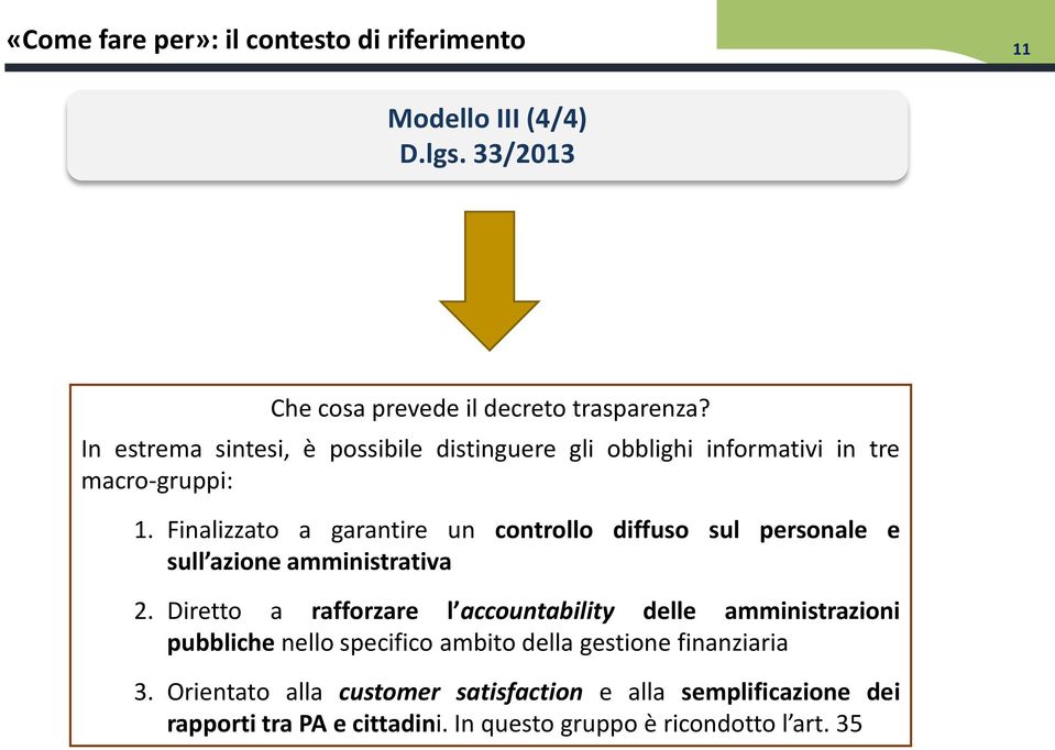 Finalizzato a garantire un controllo diffuso sul personale e sull azione amministrativa 2.