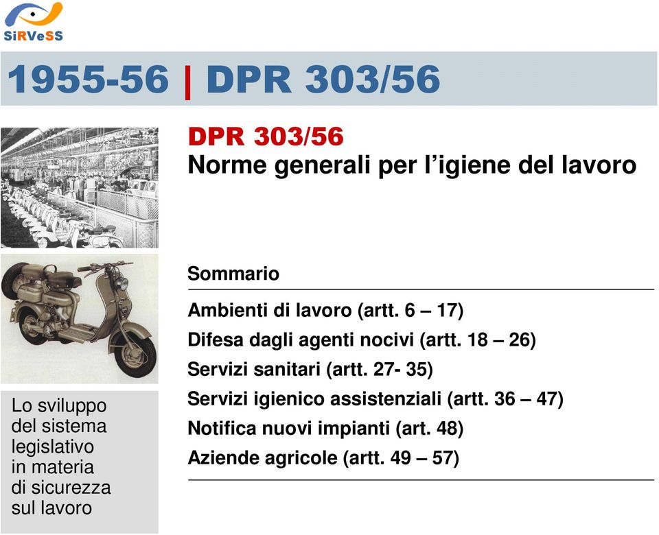 6 17) Difesa dagli agenti nocivi (artt. 18 26) Servizi sanitari (artt.