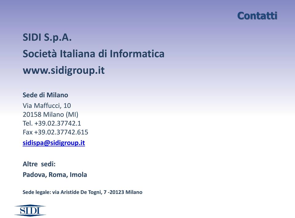 it Sede di Milano Via Maffucci, 10 20158 Milano (MI) Tel. +39.02.