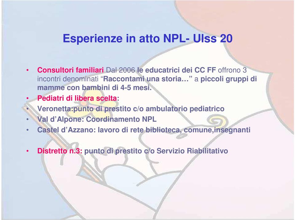 Pediatri di libera scelta: Veronetta:punto di prestito c/o ambulatorio pediatrico Val d Alpone: